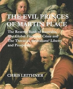 Image du vendeur pour Evil Princes of Martin Place : The Reserve Bank of Australia, the Global Financial Crisis mis en vente par GreatBookPrices