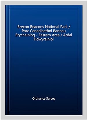 Imagen del vendedor de Brecon Beacons National Park / Parc Cenedlaethol Bannau Brycheiniog - Eastern Area / Ardal Ddwyreiniol a la venta por GreatBookPrices