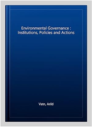 Bild des Verk�ufers f�r Environmental Governance : Institutions, Policies and Actions zum Verkauf von GreatBookPrices
