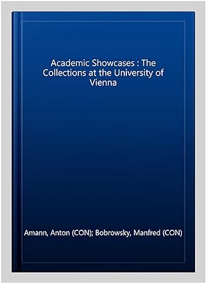 Seller image for Academic Showcases : The Collections at the University of Vienna for sale by GreatBookPrices