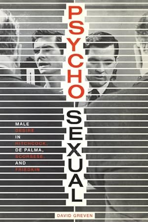 Imagen del vendedor de Psycho-Sexual : Male Desire in Hitchcock, De Palma, Scorsese, and Friedkin a la venta por GreatBookPrices