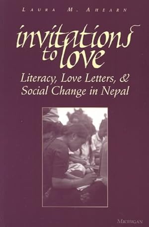 Imagen del vendedor de Invitations to Love : Literacy, Love Letters, and Social Change in Nepal a la venta por GreatBookPrices