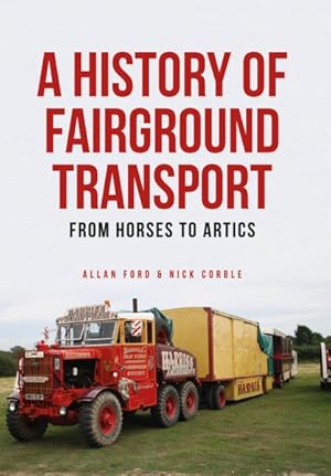 Seller image for History of Fairground Transport : From Horses to Artics for sale by GreatBookPrices