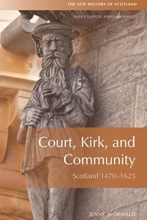 Seller image for Court, Kirk and Community : Scotland 1470-1625 for sale by GreatBookPrices