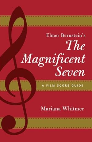 Seller image for Elmer Bernstein's the Magnificent Seven : A Film Score Guide for sale by GreatBookPrices