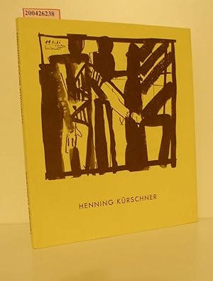 Bild des Verkufers fr Henning Krschner : Arbeiten 1980 - 1987 ; Kunsthalle Recklinghausen, 6.12.1987 - 17.1.1988 zum Verkauf von ralfs-buecherkiste