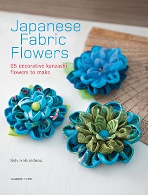 Imagen del vendedor de Japanese Fabric Flowers : 65 Decorative Kanzashi Flowers to Make a la venta por GreatBookPrices