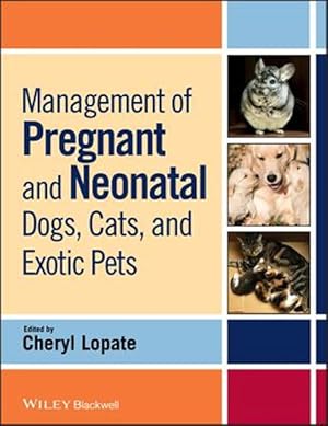Imagen del vendedor de Management of Pregnant and Neonatal Dogs, Cats, and Exotic Pets a la venta por GreatBookPrices