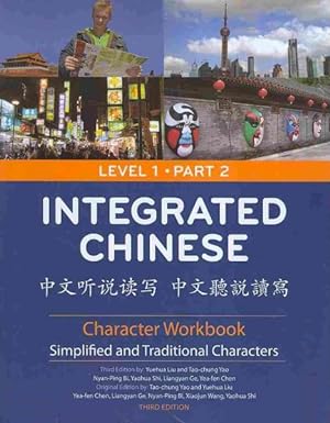 Bild des Verkufers fr Integrated Chinese, Level 1 : Character Workbook; Simplified and Traditional Characters -Language: Chinese zum Verkauf von GreatBookPrices