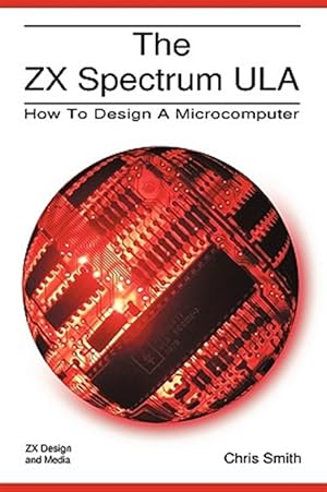 Immagine del venditore per The ZX Spectrum ULA: How to Design a Microcomputer venduto da GreatBookPrices