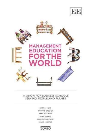 Image du vendeur pour Management Education for the World : A Vision for Business Schools Serving People and Planet mis en vente par GreatBookPrices