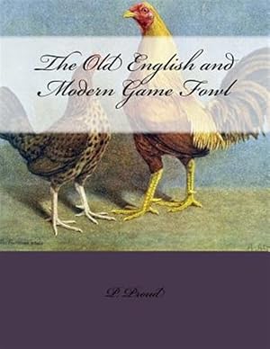 Seller image for The Old English and Modern Game Fowl for sale by GreatBookPrices
