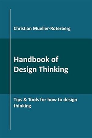 Immagine del venditore per Handbook of Design Thinking: Tips & Tools for How to Design Thinking venduto da GreatBookPrices