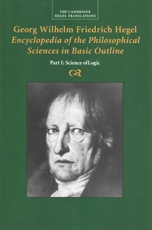 Seller image for Encyclopedia of the Philosophical Sciences in Basic Outline : Science of Logic for sale by GreatBookPrices