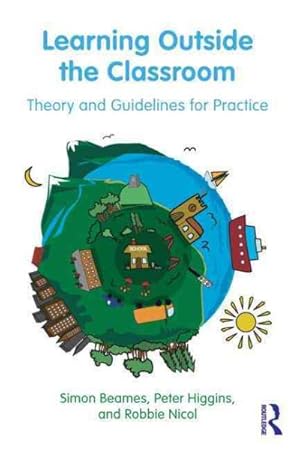 Image du vendeur pour Learning Outside the Classroom : Principles and Guidelines for Practice mis en vente par GreatBookPrices