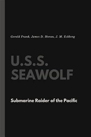 Bild des Verkufers fr U.S.S. Seawolf: Submarine Raider of the Pacific zum Verkauf von GreatBookPrices