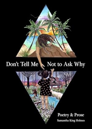 Immagine del venditore per Don't Tell Me Not to Ask Why : Poetry & Prose venduto da GreatBookPrices