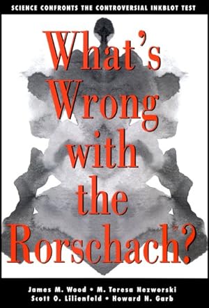 Seller image for What's Wrong With the Rorschach? : Science Confronts the Controversial Inkblot Test for sale by GreatBookPrices