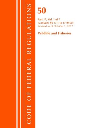 Bild des Verkufers fr Code of Federal Regulations, Title 50 - Wildlife and Fisheries, 17.1-17.95a : Revised As of October 1, 2017 zum Verkauf von GreatBookPrices