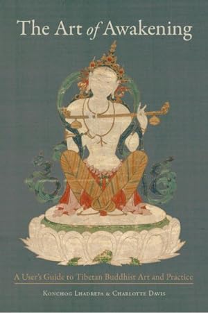 Seller image for Art of Awakening : A User's Guide to Tibetan Buddhist Art and Practice for sale by GreatBookPrices