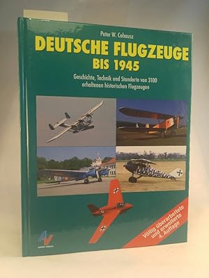 Seller image for Deutsche Flugzeuge bis 1945: Geschichte, Technik und Standorte von 3200 erhaltenen historischen Flugzeugen Geschichte, Technik und Standorte von 3200 erhaltenen historischen Flugzeugen for sale by ANTIQUARIAT Franke BRUDDENBOOKS