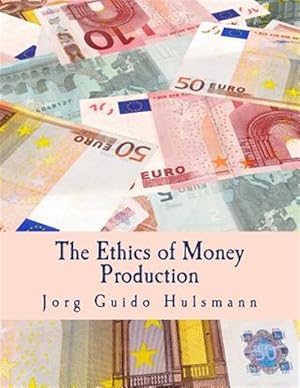 Seller image for Ethics of Money Production for sale by GreatBookPrices