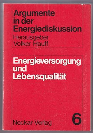 Bild des Verkufers fr Energieversorgung und Lebensqualitt. (Argumente in der Energiediskussion, 6) zum Verkauf von Kultgut