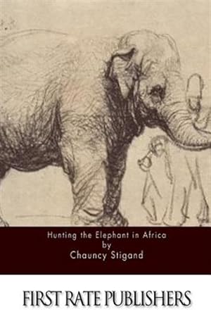 Image du vendeur pour Hunting the Elephant in Africa mis en vente par GreatBookPrices