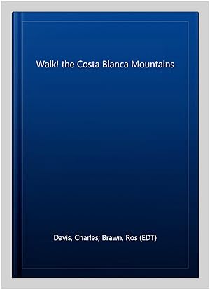 Bild des Verkufers fr Walk! the Costa Blanca Mountains zum Verkauf von GreatBookPrices