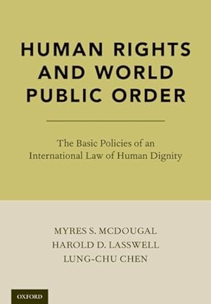 Immagine del venditore per Human Rights and World Public Order : The Basic Policies of an International Law of Human Dignity venduto da GreatBookPrices