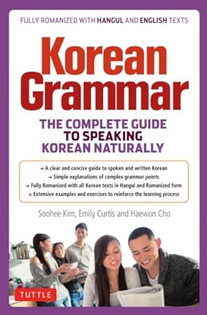 Image du vendeur pour Korean Grammar : The Complete Guide to Speaking Korean Naturally mis en vente par GreatBookPrices