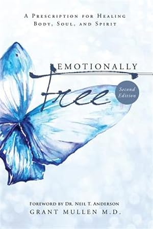 Seller image for Emotionally Free: A Prescription for Healing Body, Soul, and Spirit for sale by GreatBookPrices