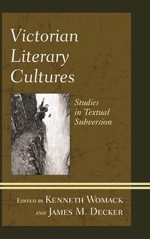 Imagen del vendedor de Victorian Literary Cultures : Studies in Textual Subversion a la venta por GreatBookPrices