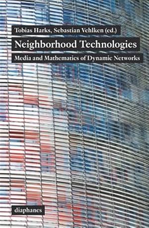 Bild des Verk�ufers f�r Neighborhood Technologies : Media and Mathematics of Dynamic Networks zum Verkauf von GreatBookPrices