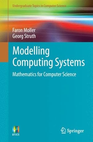 Imagen del vendedor de Modelling Computing Systems : Mathematics for Computer Science a la venta por GreatBookPrices