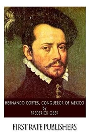 Seller image for Hernando Cortes , Conqueror of Mexico for sale by GreatBookPrices