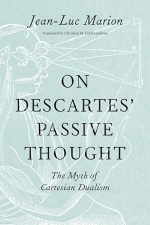Immagine del venditore per On Descartes' Passive Thought : The Myth of Cartesian Dualism venduto da GreatBookPrices