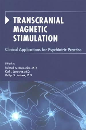 Immagine del venditore per Transcranial Magnetic Stimulation : Clinical Applications for Psychiatric Practice venduto da GreatBookPrices