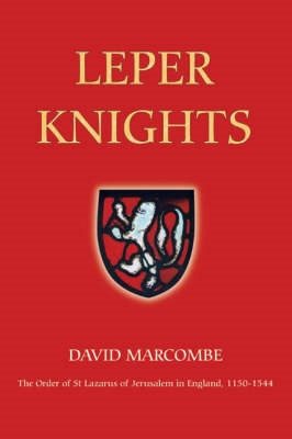 Seller image for Leper Knights : The Order of St. Lazarus of Jerusalem in England, c. 1150-1544 for sale by GreatBookPrices