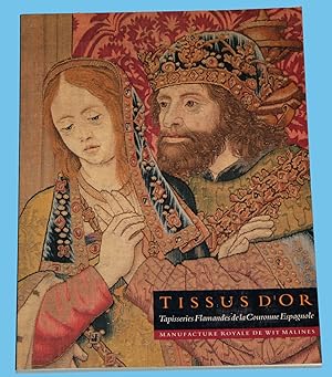 Tissus D Or - Tapisseries Flamendes de la Couronne Espagnole