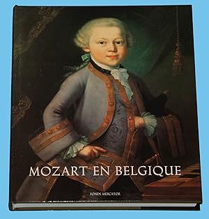 Mozart en Belgique - Un enfant prodige, traverse les Pays-Bas ,eridionaux 1763-1766 /