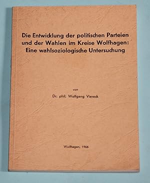 Die Entwicklung der politischen Parteien und der Wahlen im Kreise Wolfhagen: Eine wahlsoziologisc...