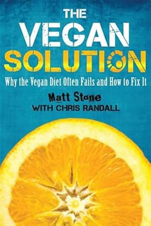 Imagen del vendedor de Vegan Solution : Why the Vegan Diet Often Fails and How to Fix It a la venta por GreatBookPrices