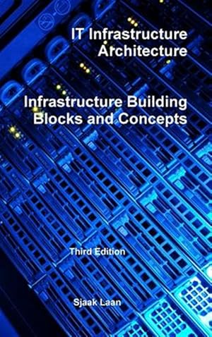 Immagine del venditore per It Infrastructure Architecture - Infrastructure Building Blocks and Concepts Third Edition venduto da GreatBookPrices