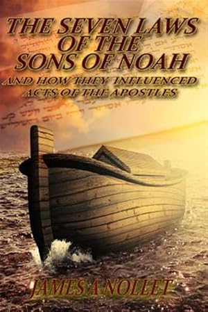 Image du vendeur pour Seven Laws of the Sons of Noah : And How They Influenced Acts of the Apostles mis en vente par GreatBookPrices