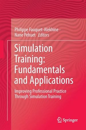 Seller image for Simulation Training : Fundamentals and Applications: Improving Professional Practice Through Simulation Training for sale by GreatBookPrices