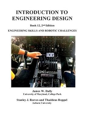 Seller image for Introduction to Engineering Design: Book 12, 2nd edition: Engineering Skills and Robotic Challenges for sale by GreatBookPrices