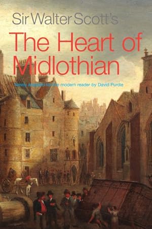 Imagen del vendedor de Sir Walter Scott's the Heart of Midlothian : Newly Adapted for the Modern Reader a la venta por GreatBookPrices