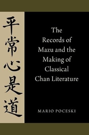 Seller image for Records of Mazu and the Making of Classical Chan Literature for sale by GreatBookPrices