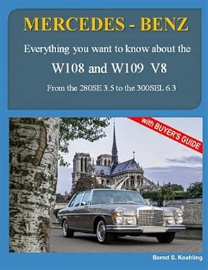 Bild des Verkufers fr Mercedes-benz, the 1960s, W108 and W109 V8 : From the 280se 3.5 to the 300sel 6.3 zum Verkauf von GreatBookPrices